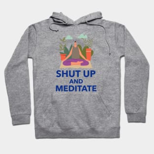 Shut Up And Meditate Hoodie